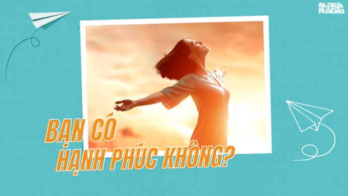 blogradop-ban-co-hanh-phuc-khong