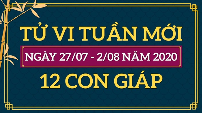 Tử vi tuần mới 12 con giáp từ ngày 27/7 đến 2/8/2020: Dậu khởi sắc, Hợi cẩn thận tiểu nhân