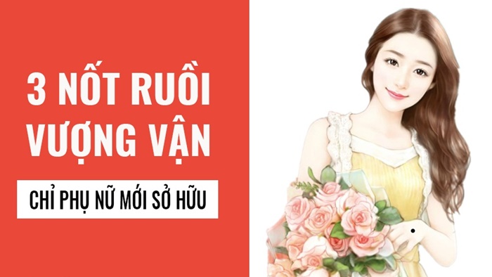 Phụ nữ có 3 nốt ruồi này, thời trẻ càng vất vả về già càng hạnh phúc giàu sang