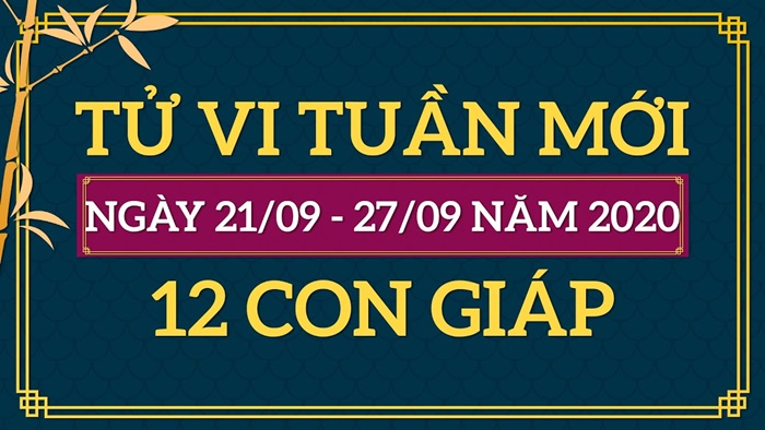 Tử vi tuần mới 21/9- 27/9/2020 của 12 con giáp: Sửu bị lừa dối, Thìn cẩn thận tiền bạc