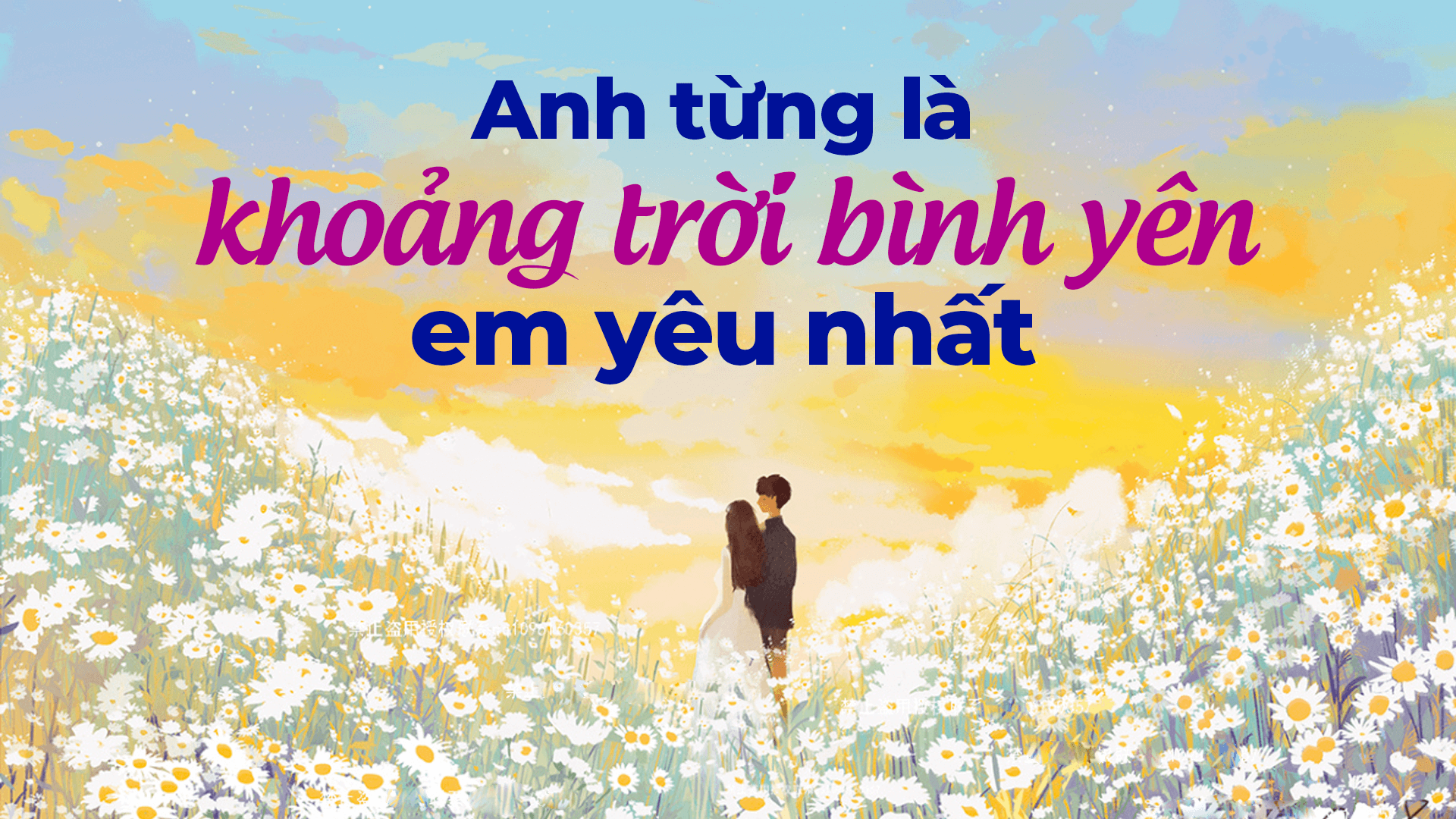 Anh từng là khoảng trời bình yên em yêu nhất