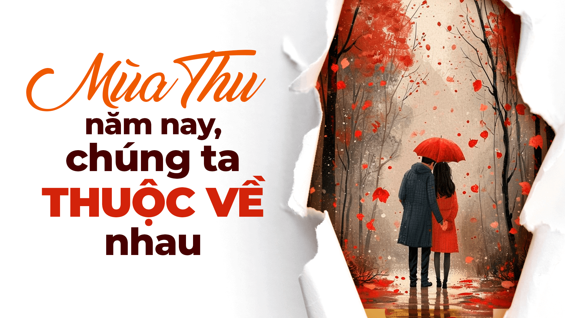 Mùa Thu năm nay, chúng ta thuộc về nhau